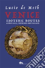 Venice esoteric routes. Along calli, churches and palaces