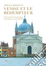 Venise et le Rédempteur. Promenade historique, artistique et spirituelle