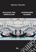 Dialoghi tra gondolieri-Gondoliers talking