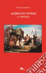 Albrecht Dürer a Venezia libro