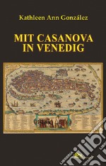 Mit Casanova in Venedig libro