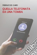 Quella telefonata da una tomba