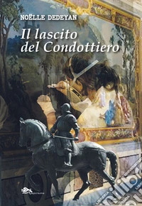 Il lascito del condottiero libro