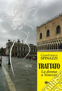 Trattato - La donna a Venezia libro