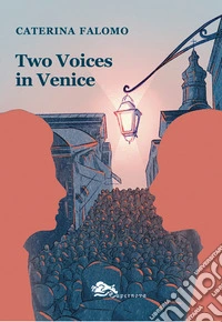 Two voices in Venice libro