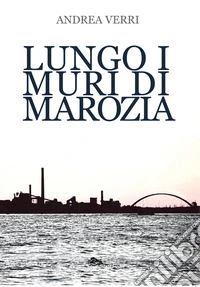 Lungo i muri di Marozia libro