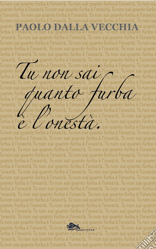 Tu non sai quanto furba è l'onestà