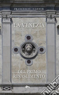La Venezia del primo Rinascimento libro