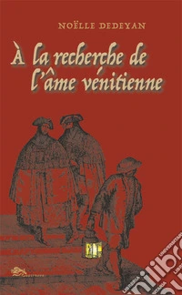 À la recherche de l'âme Vénitienne