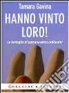 Hanno vinto loro! Le battaglie di persone extra-ordinarie! libro