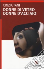 Donne di vetro, donne d'acciaio libro