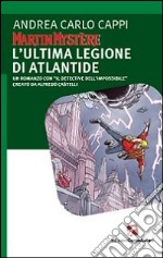 Martin Mystère. L'ultima legione di Atlantide