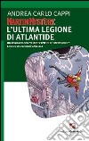 Martin Mystère. L'ultima legione di Atlantide libro