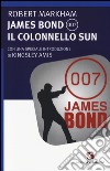 James Bond 007. Il Colonnello Sun libro