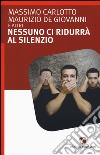 Nessuno ci ridurrà al silenzio libro