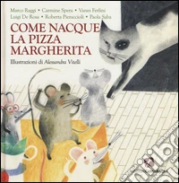 Come nacque la pizza Margherita libro