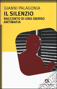 Il silenzio. Racconto di uno sbirro antimafia libro