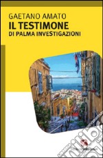 Il testimone. Di Palma investigazioni