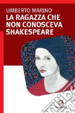 La ragazza che non conosceva Shakespeare libro