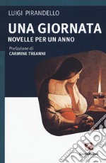 Una giornata. Novelle per un anno libro