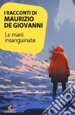 I racconti di Maurizio De Giovanni: le mani insanguinate