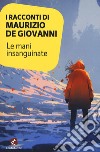 I racconti di Maurizio De Giovanni: le mani insanguinate libro