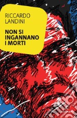 Non si ingannano i morti libro