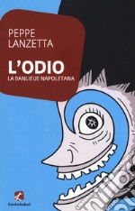 L'odio. La banlieu napoletana libro