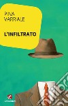 L'infiltrato libro