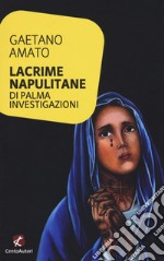 Lacrime napulitane. Di Palma investigazioni libro