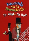 Dr. Jekyll e Mr. Hyde da Robert Louis Stevenson libro di Scala Tonino