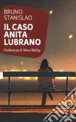 Il caso Anita Lubrano libro