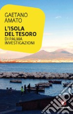 L'isola del tesoro. Di Palma investigazioni libro