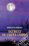 Intrigo in Costa Verde libro di Arrighi Gianluca