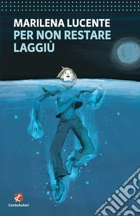 Per non restare laggiù