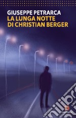 La lunga notte di Christian Berger libro