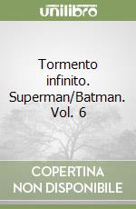 Tormento infinito. Superman/Batman. Vol. 6 libro