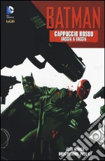 Faccia a faccia. Cappuccio rosso. Batman. Vol. 1 libro