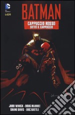 Cappuccio rosso. Sotto il cappuccio. Batman. Vol. 2 libro