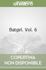 Batgirl. Vol. 6 libro