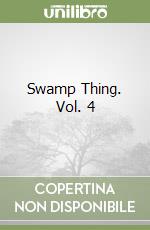 Swamp Thing. Vol. 4 libro