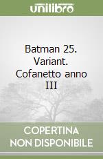 Batman 25. Variant. Cofanetto anno III libro