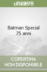 Batman Special 75 anni libro