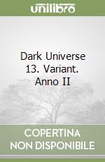 Dark Universe 13. Variant. Anno II