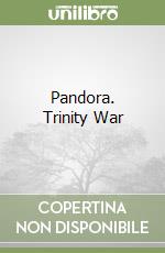 Pandora. Trinity War libro