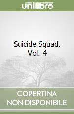 Suicide Squad. Vol. 4
