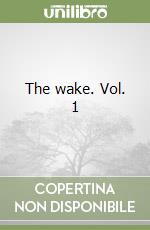 The wake. Vol. 1 libro