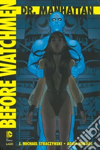 Dr. Manhattan. Before Watchmen. Vol. 1