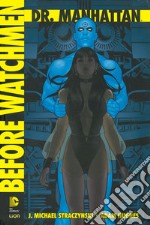 Dr. Manhattan. Before Watchmen. Vol. 1 libro