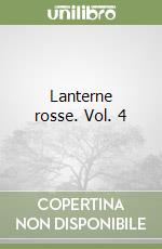 Lanterne rosse. Vol. 4